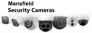 mansfield security camera installations, mansfield commercial security camera installations, mansfield security camera quotes